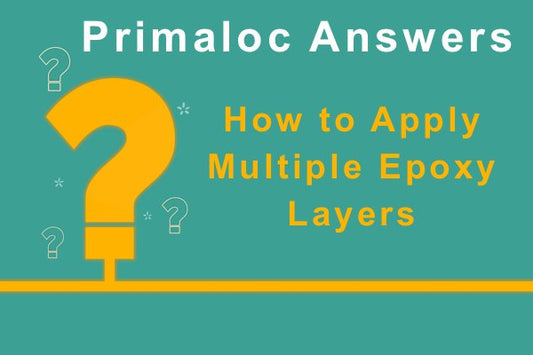 An illustration of a large orange question mark with text next to it that says "Primaloc Answers: How to Apply Multiple Epoxy Layers"